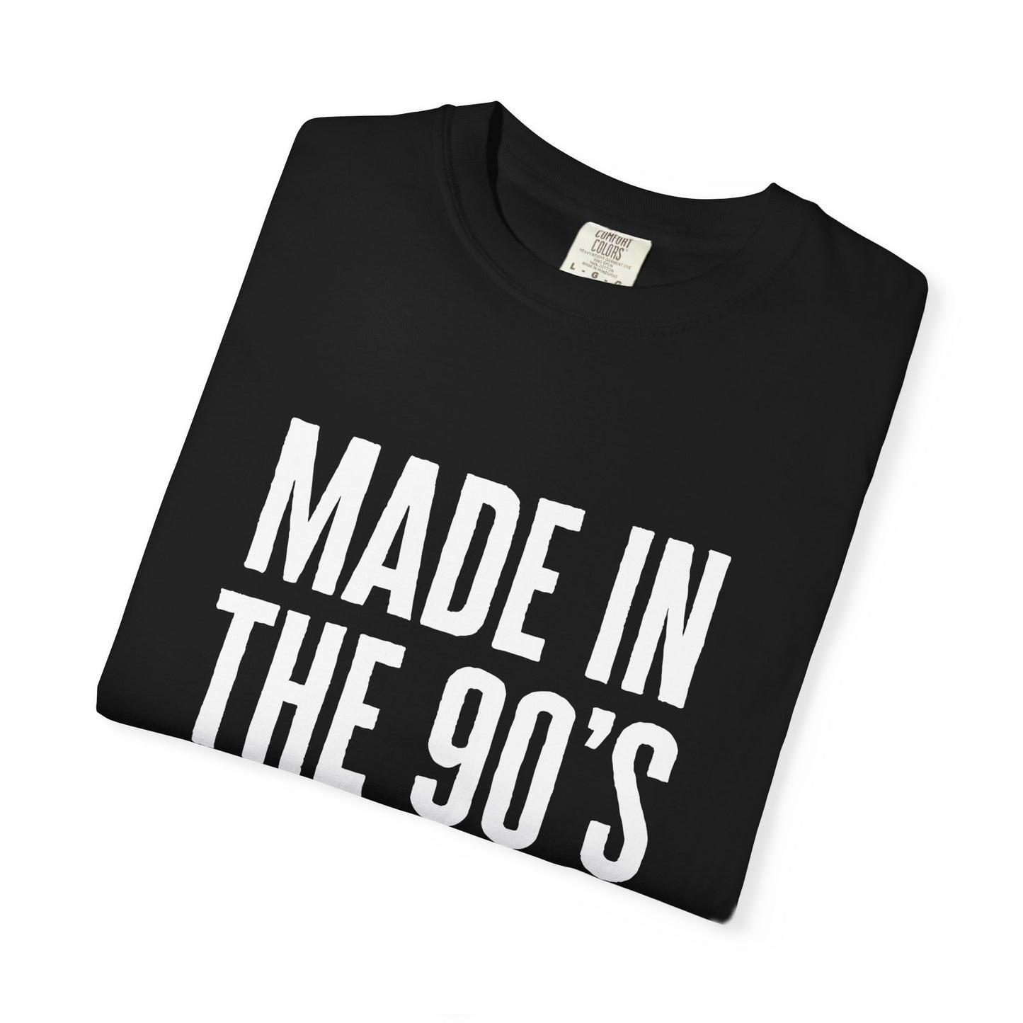 Made In The 90’s Comfort Colors Tee