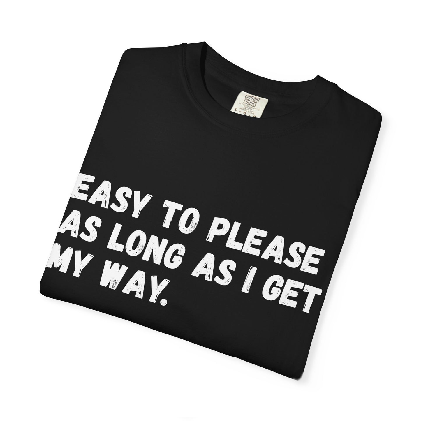 Easy To Please Comfort Colors Tee