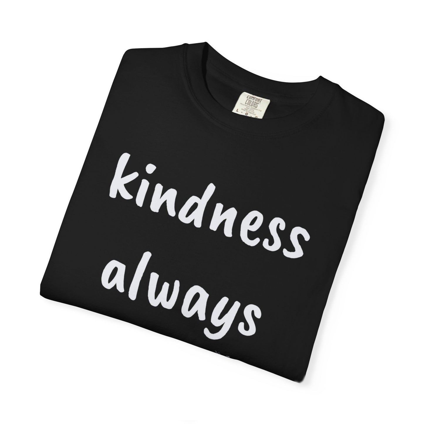 Kindness Always Wins Comfort Colors Tee