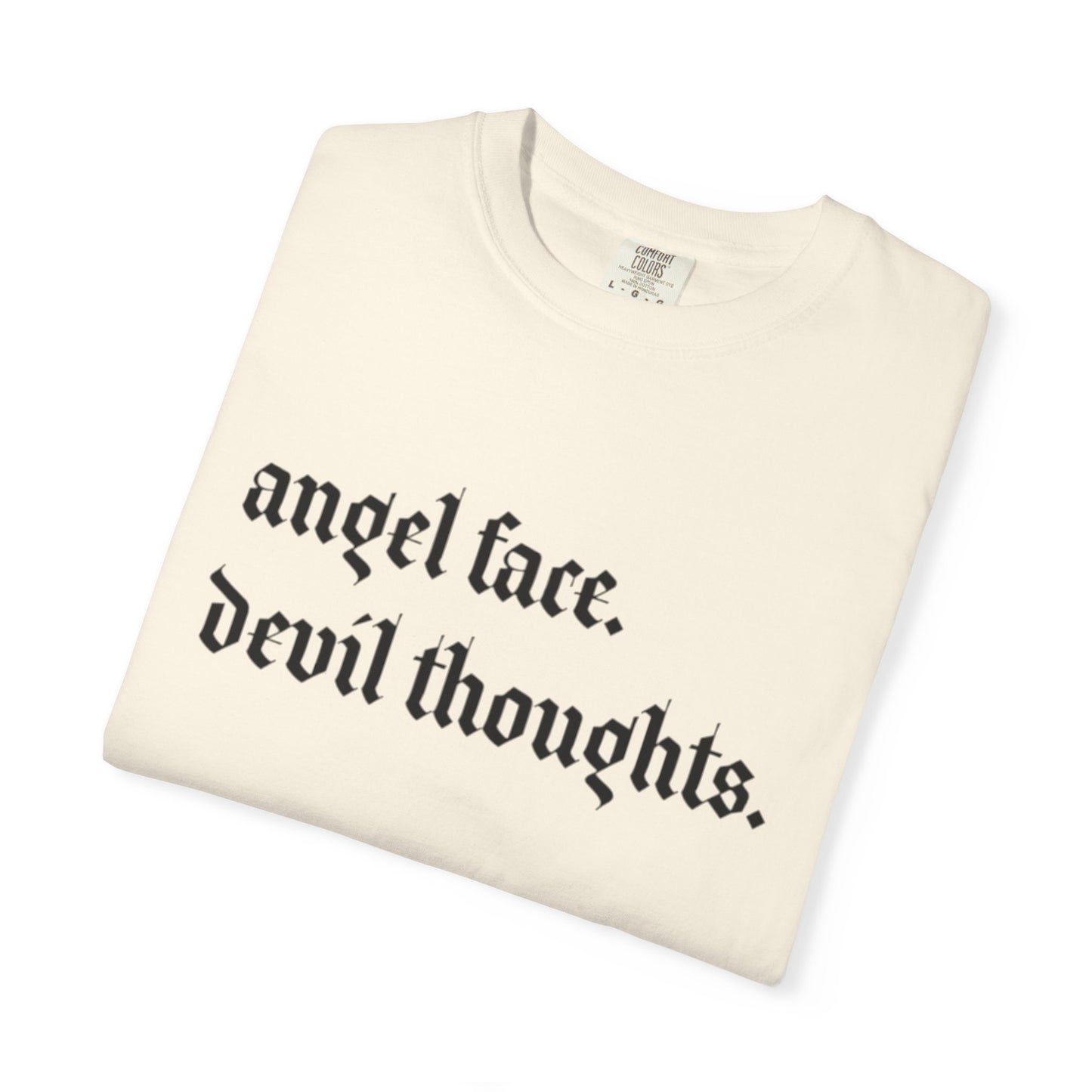 Angel Face/Devil Thoughts Comfort Colors Tee