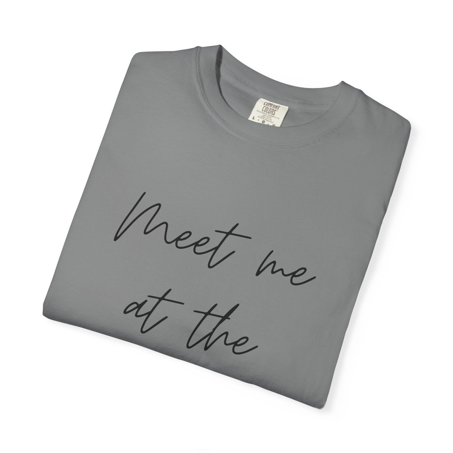 Meet Me At The Graveyard Comfort Colors Tee