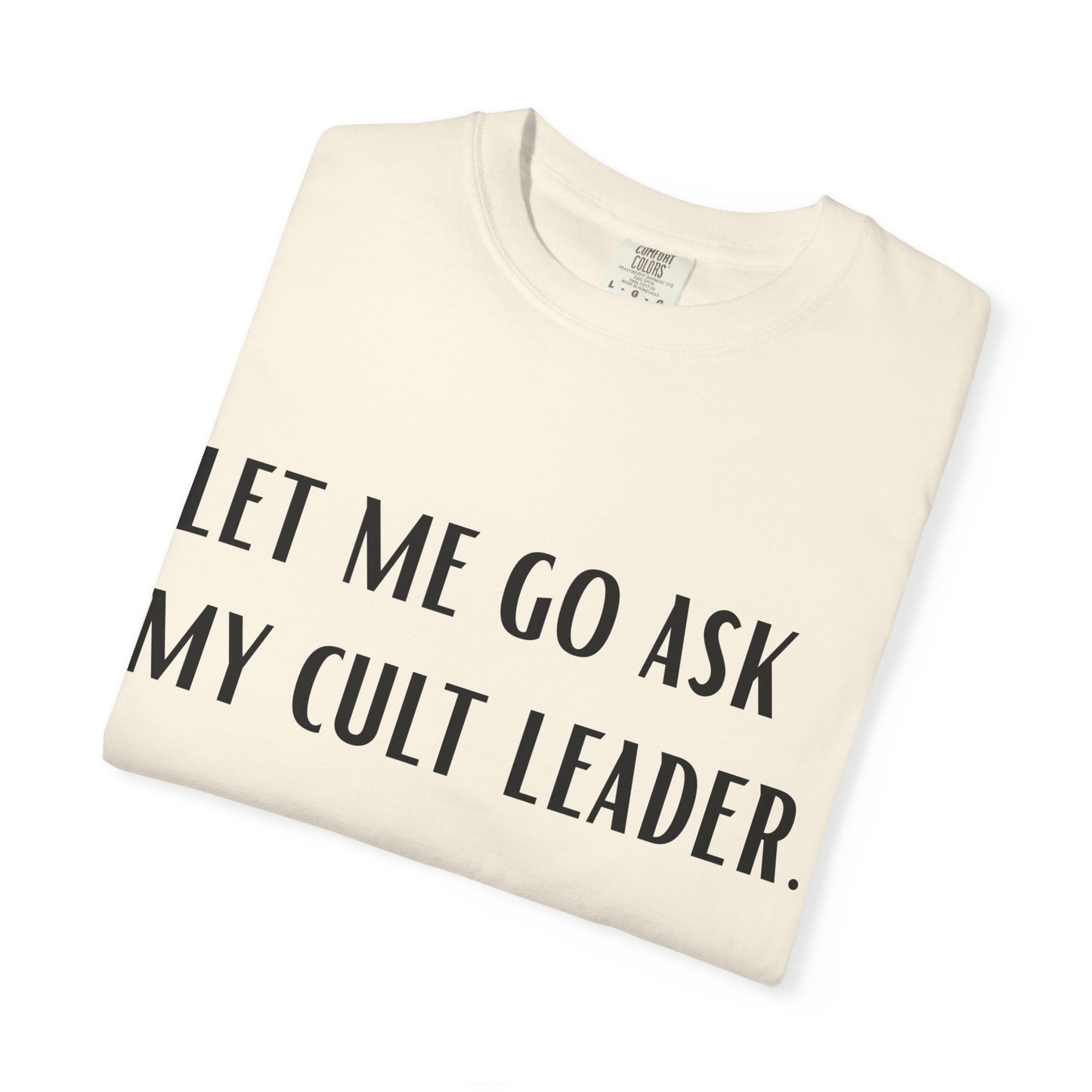 Cult Leader Comfort Colors Tee