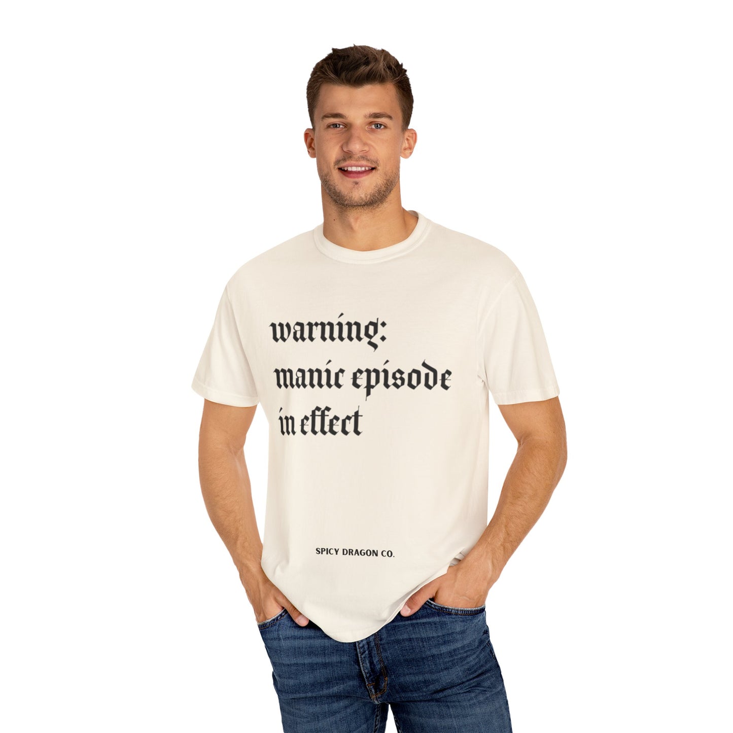 Manic Episode Warning Comfort Colors Tee