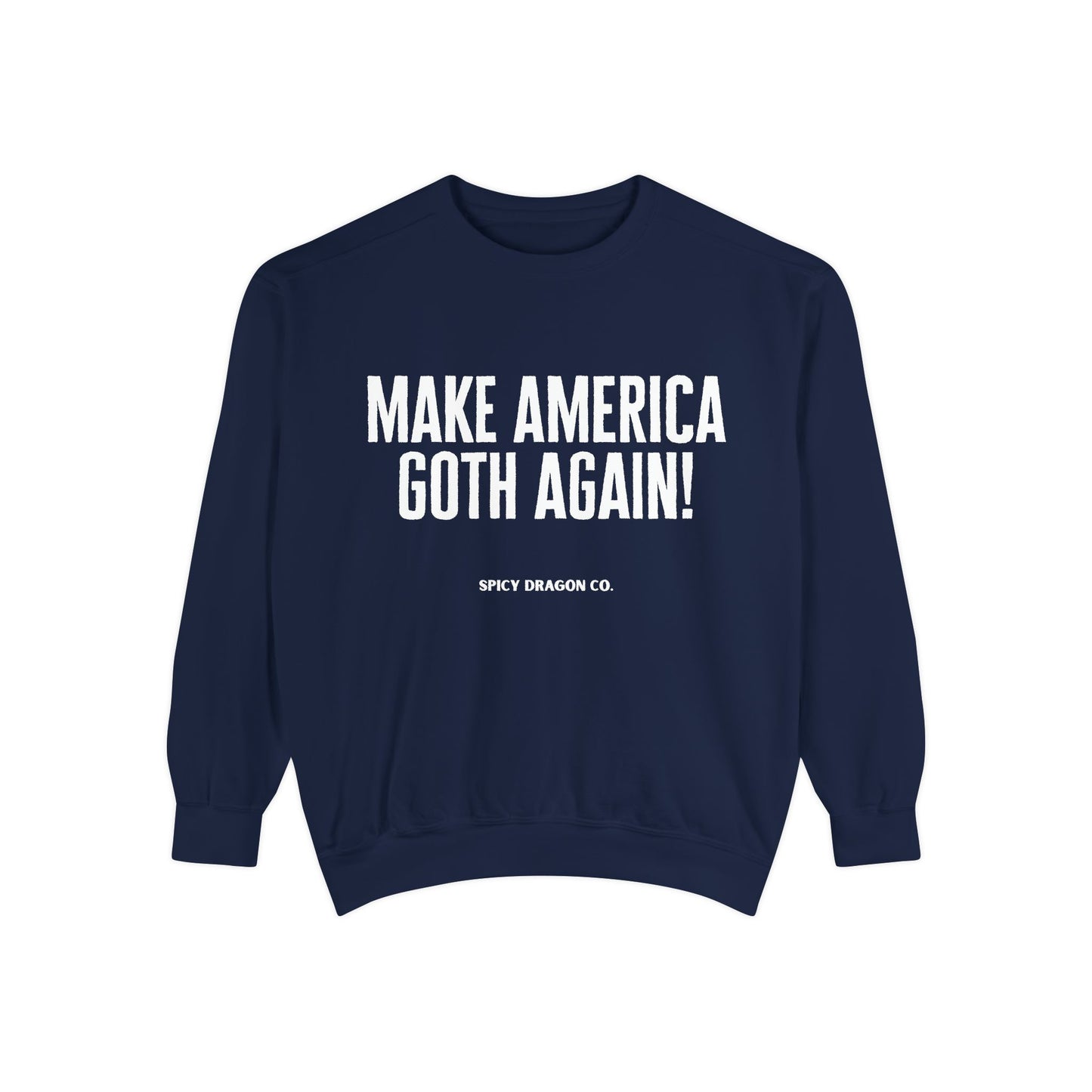 Make America Goth Again Comfort Colors Crewneck