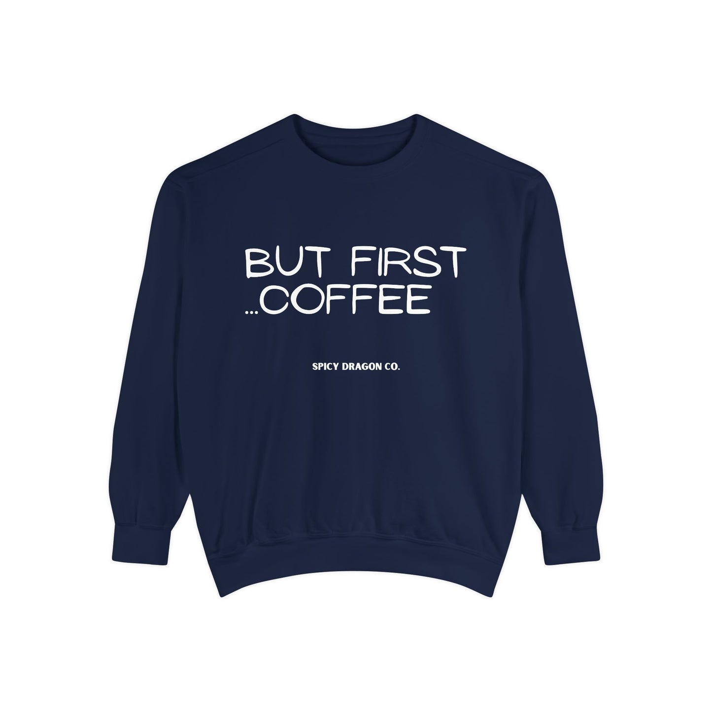 Coffee First Comfort Colors Crewneck