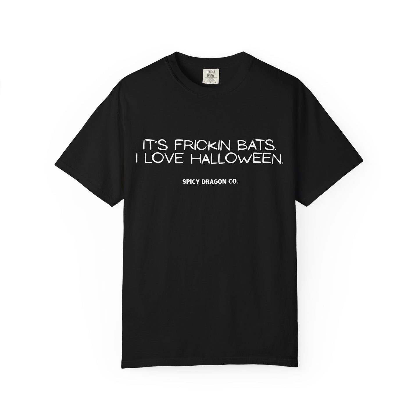 It’s Frickin Bats Comfort Colors Tee