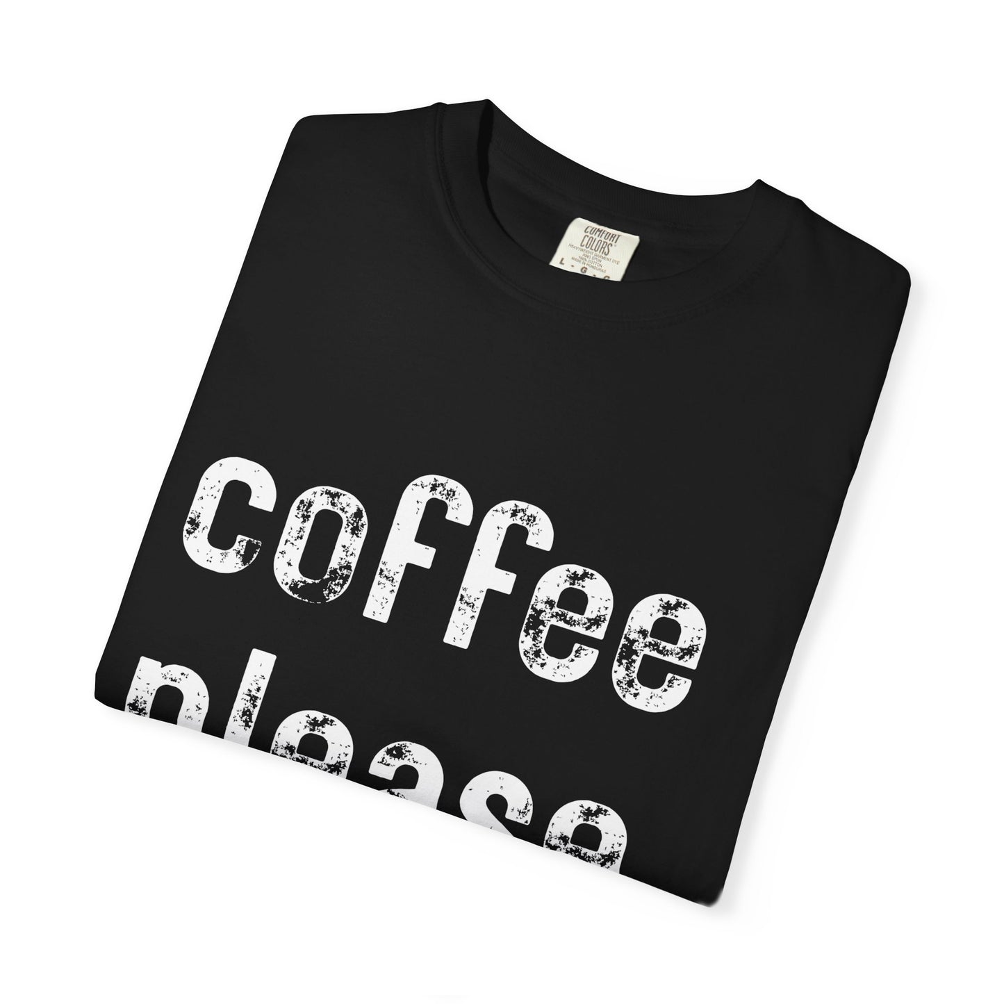 Coffee Please Comfort Colors Tee
