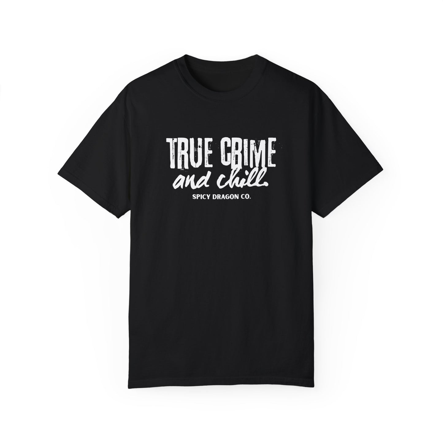 True Crime & Chill Comfort Colors Tee