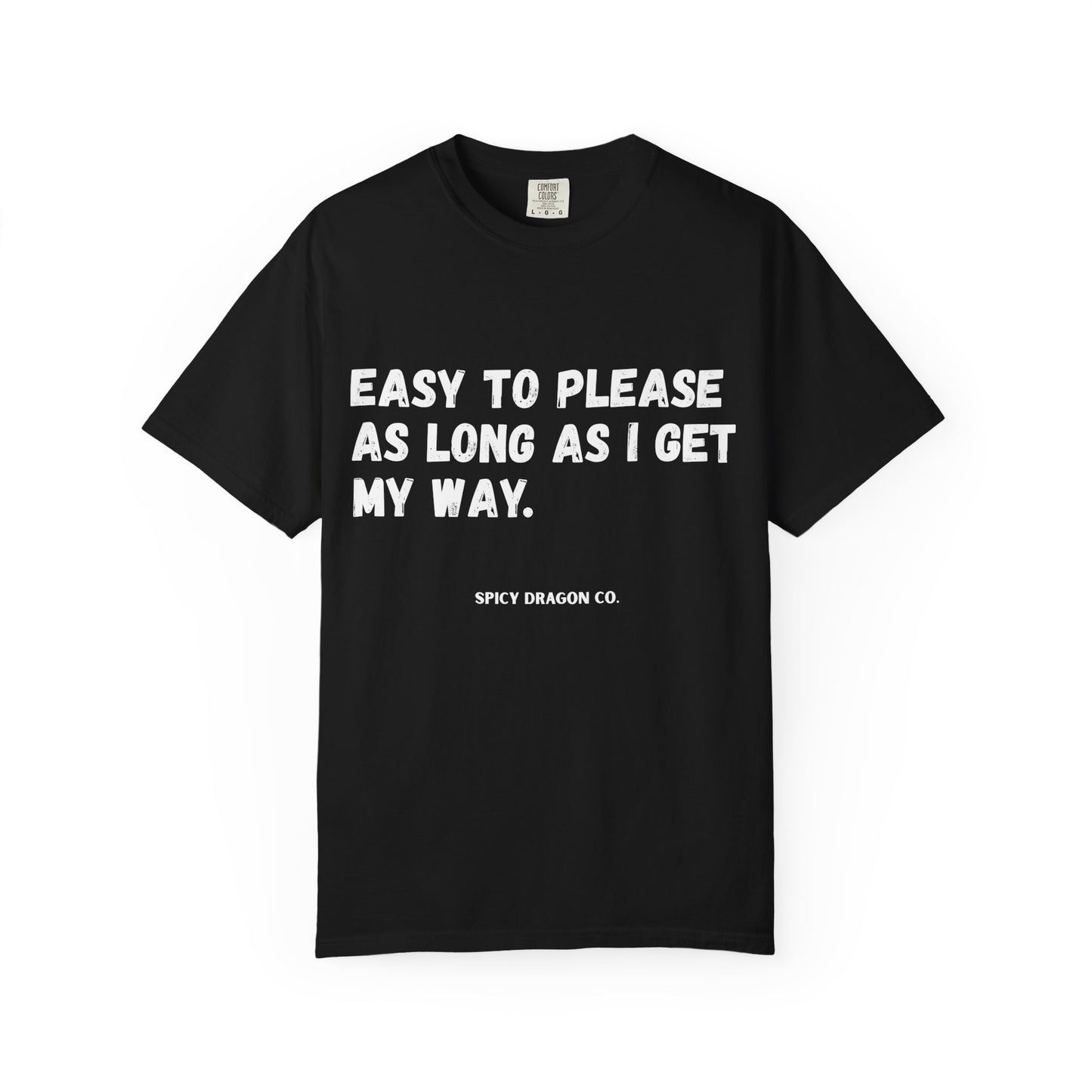 Easy To Please Comfort Colors Tee
