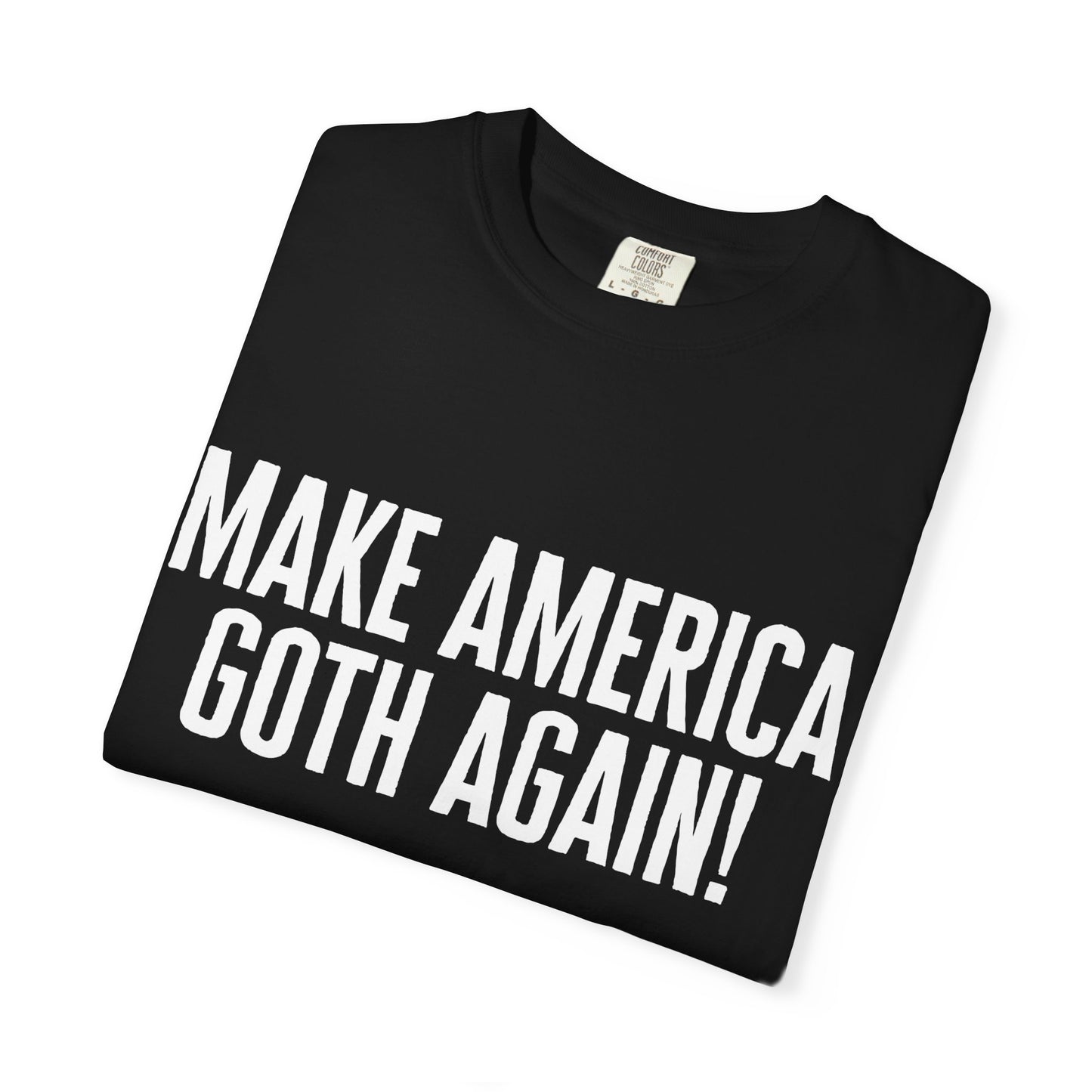 Make America Goth Again Comfort Colors Tee
