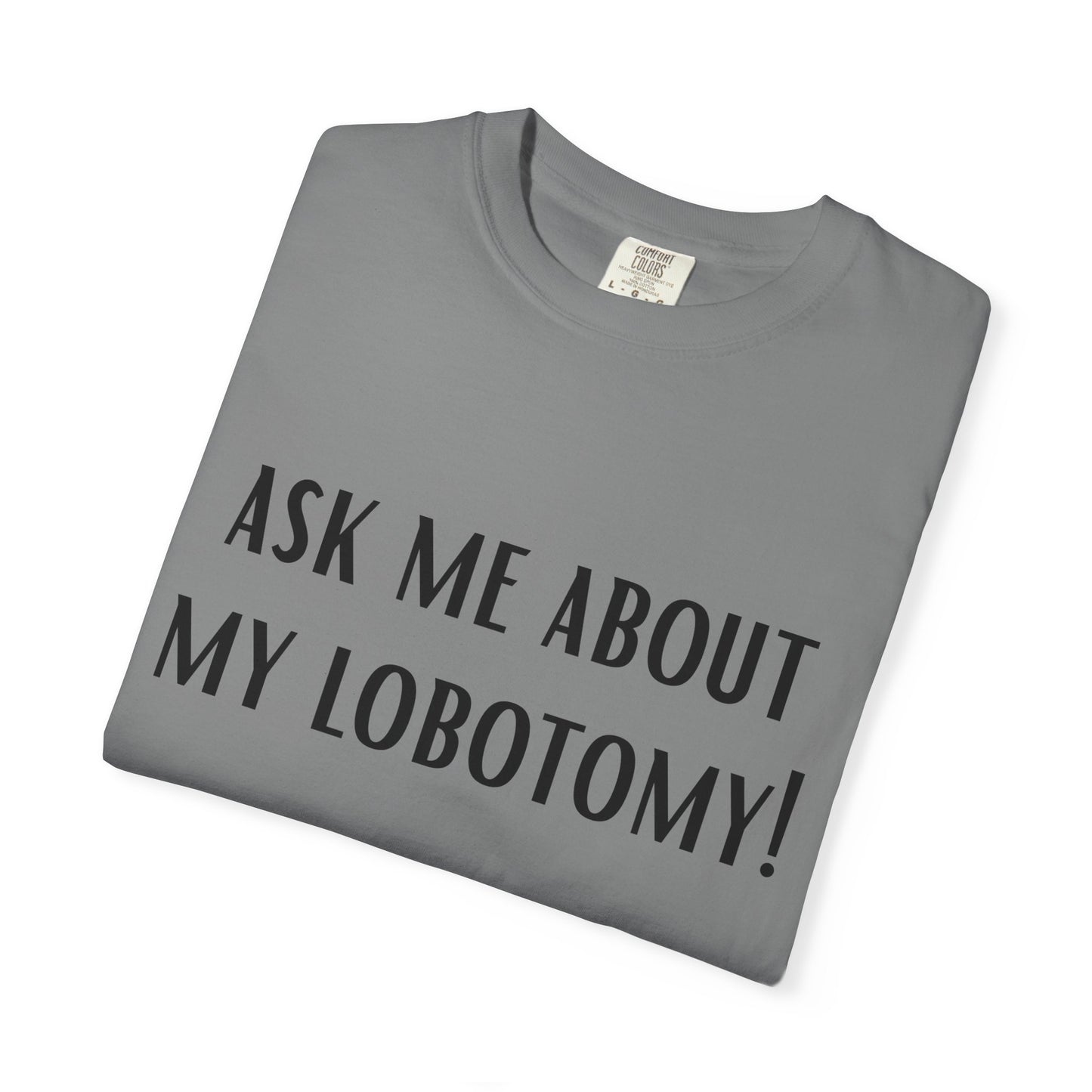 Lobotomy Comfort Colors Tee