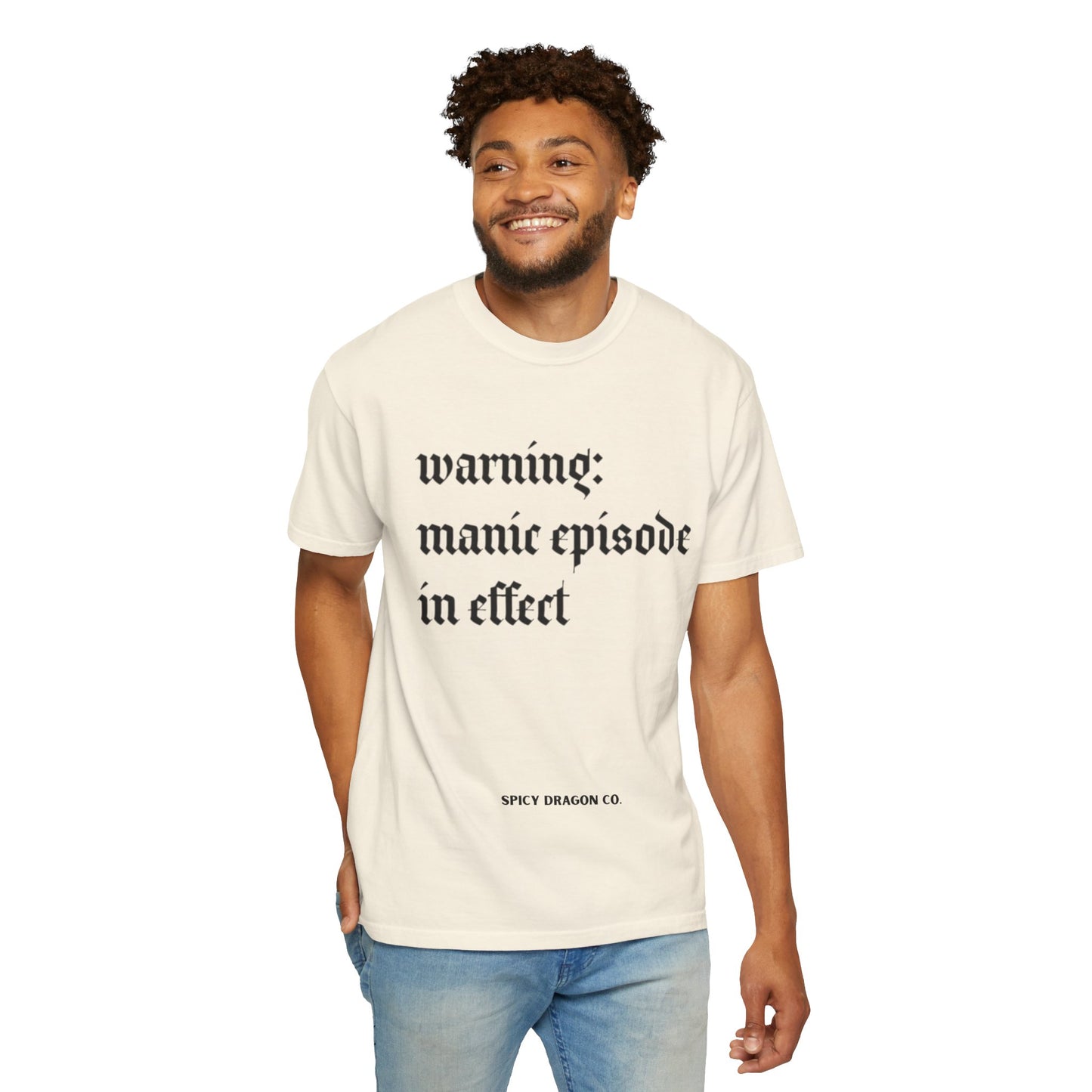 Manic Episode Warning Comfort Colors Tee