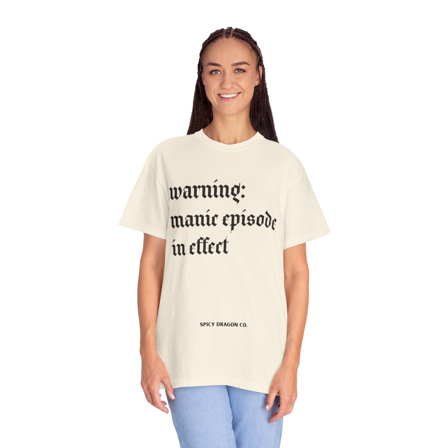 Manic Episode Warning Comfort Colors Tee