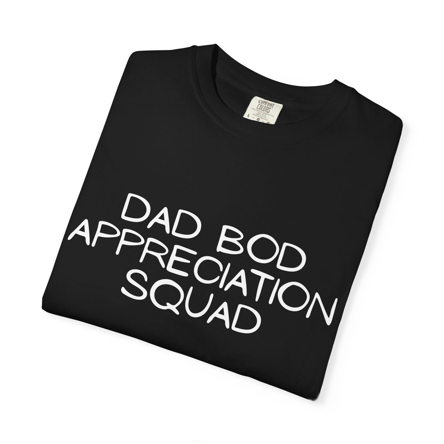 Dad Bod Appreciation Squad Comfort Colors Tee