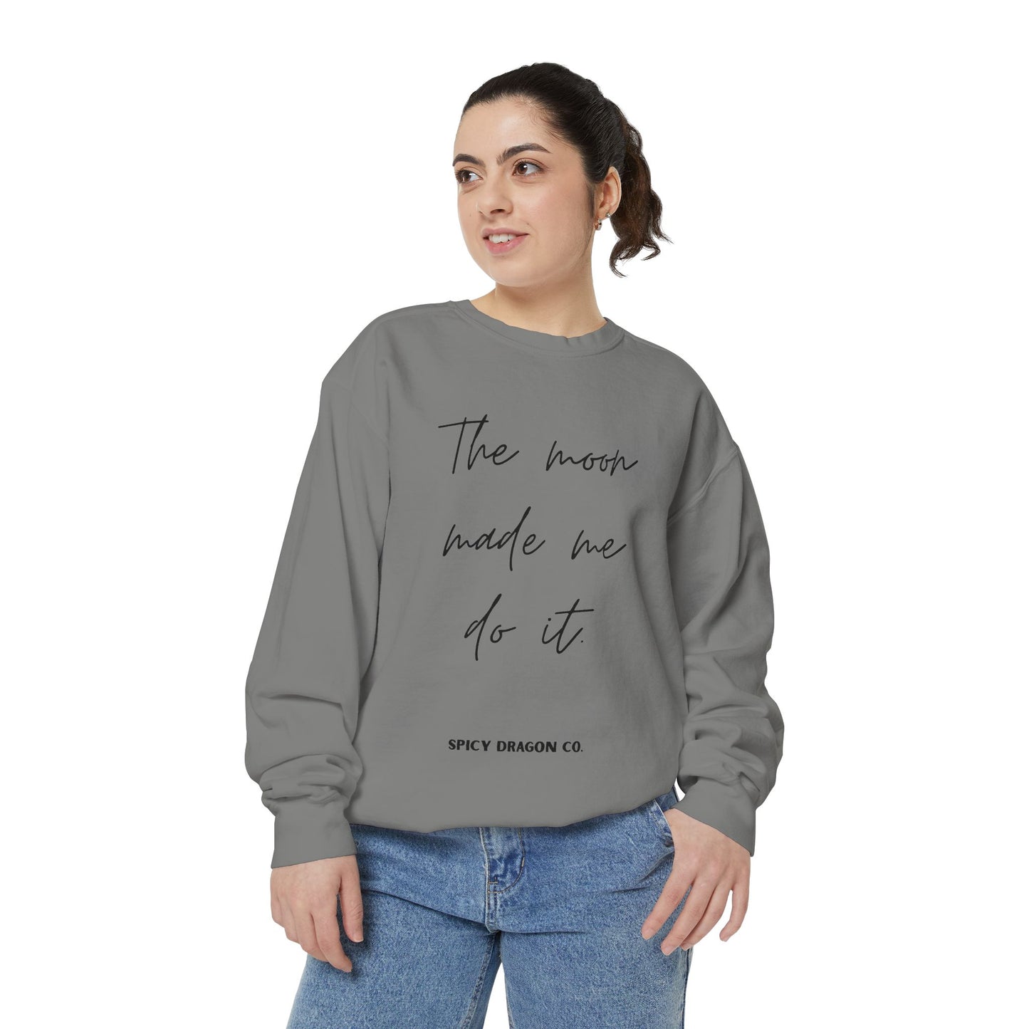The Moon Made Me Do It Comfort Colors Crewneck