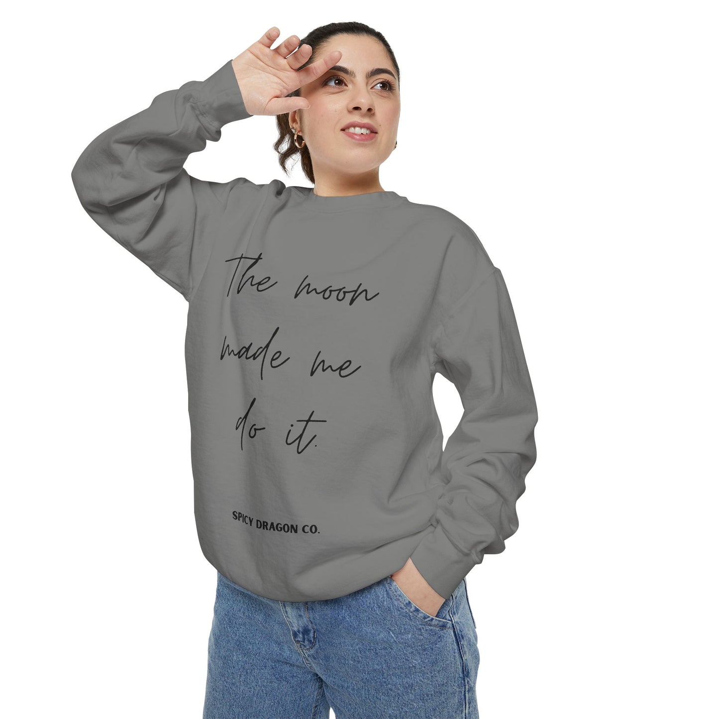 The Moon Made Me Do It Comfort Colors Crewneck