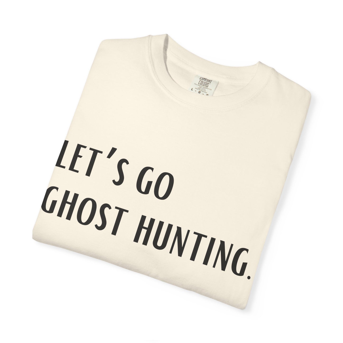 Ghost Hunting Comfort Colors Tee