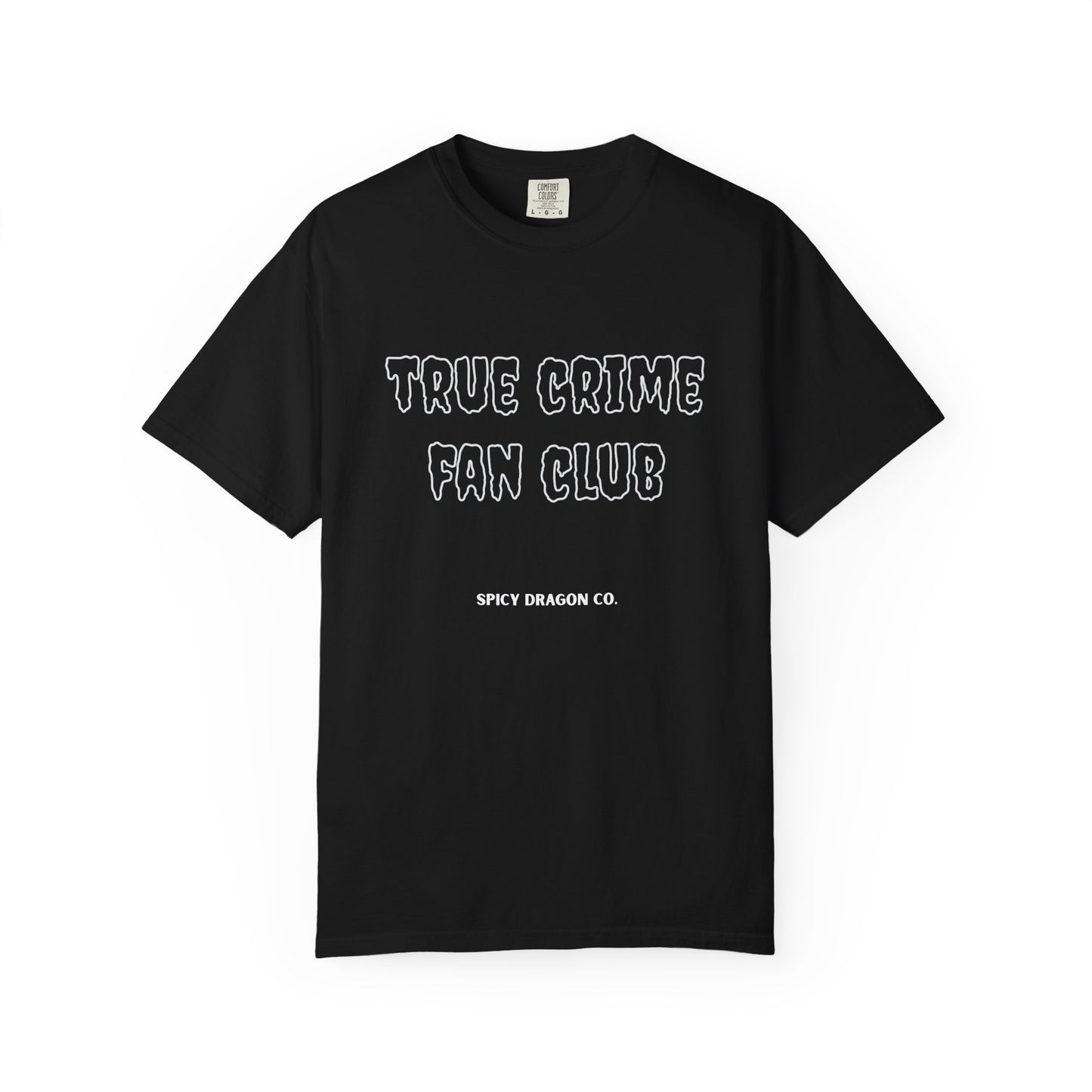 True Crime Fan Club Comfort Colors Tee