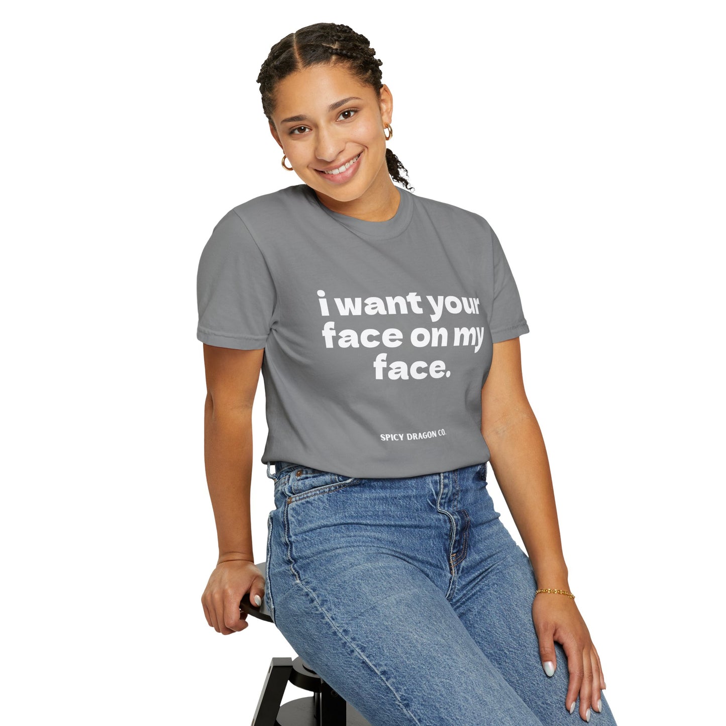 Your Face On My Face Comfort Colors Tee