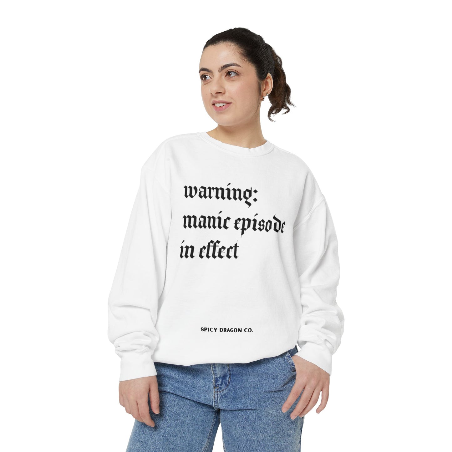 Manic Episode Warning Comfort Colors Crewneck