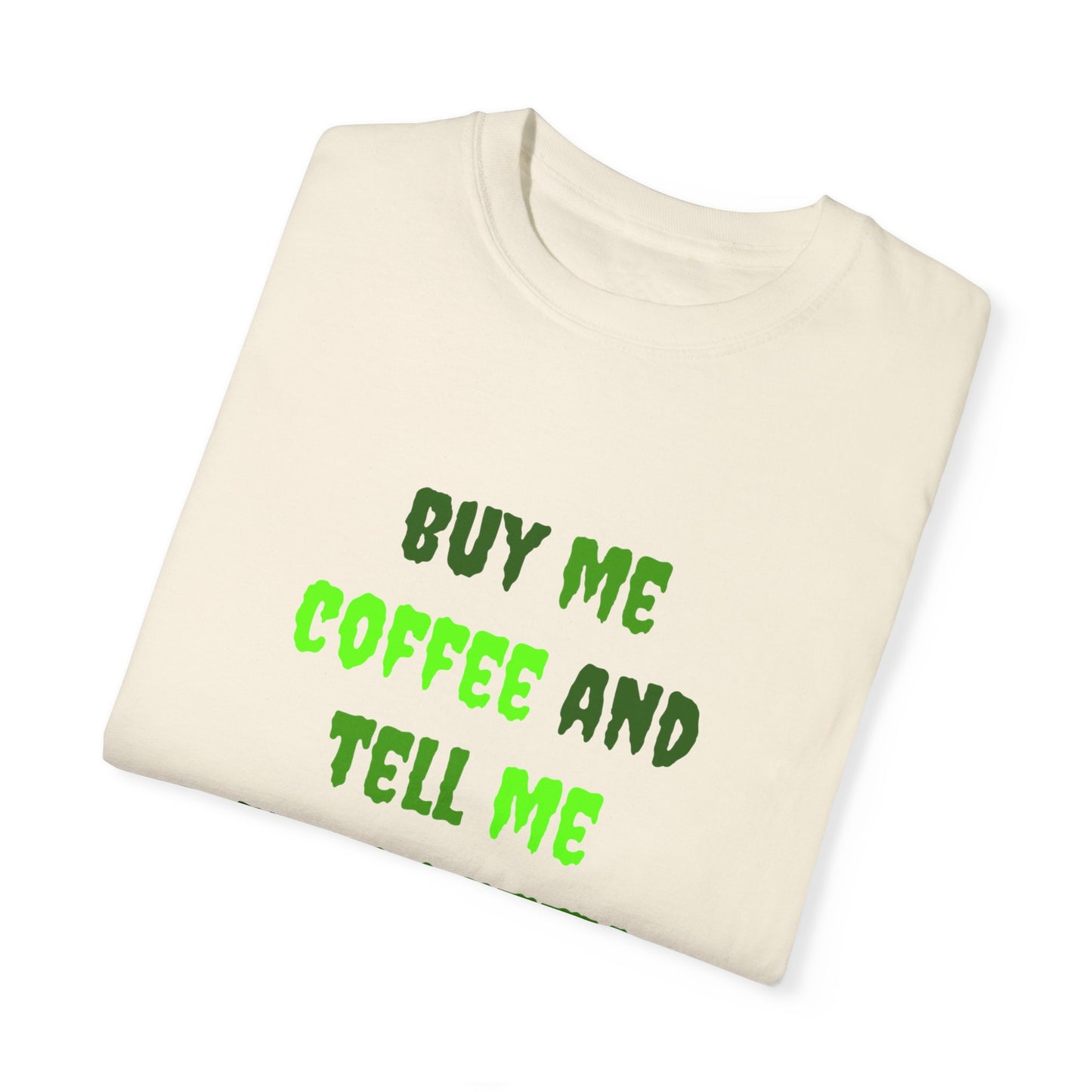 Buy Me Coffee Comfort Colors Tee