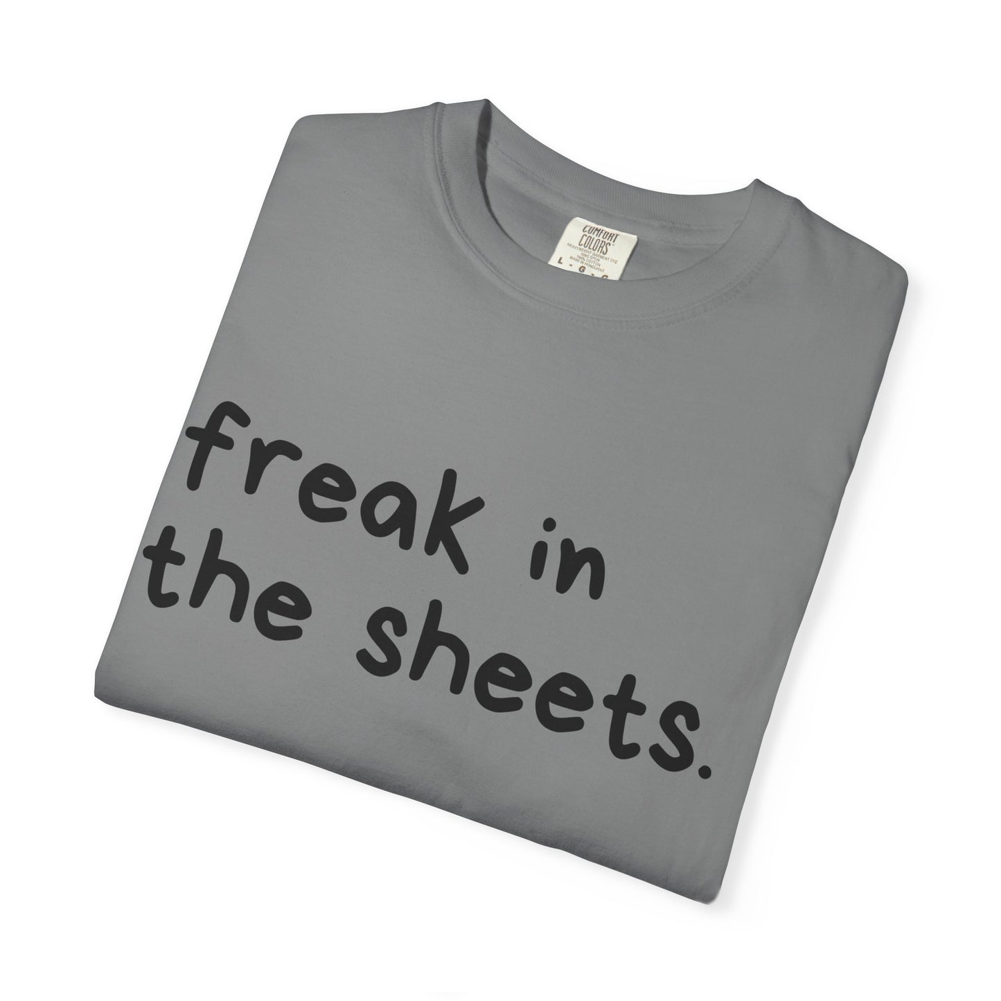 Freak In The Sheets Comfort Colors Tee