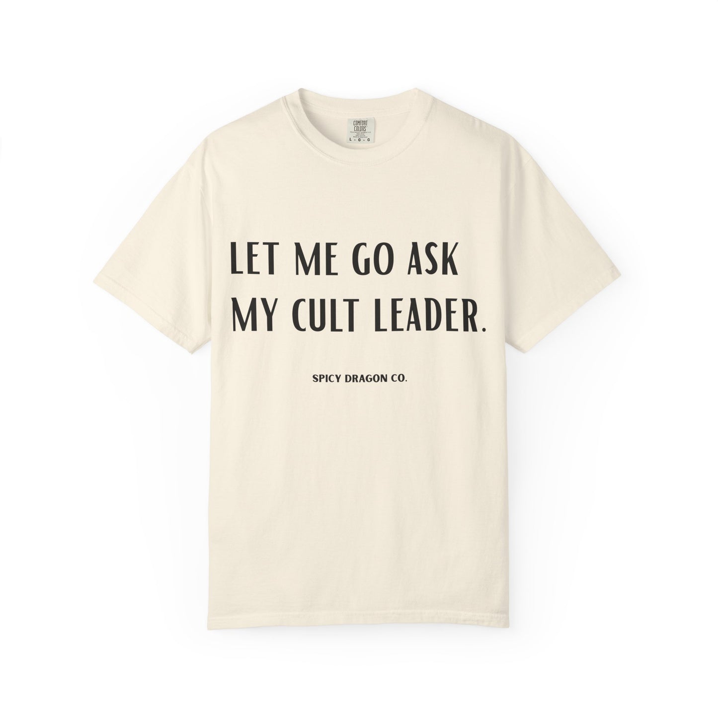 Cult Leader Comfort Colors Tee