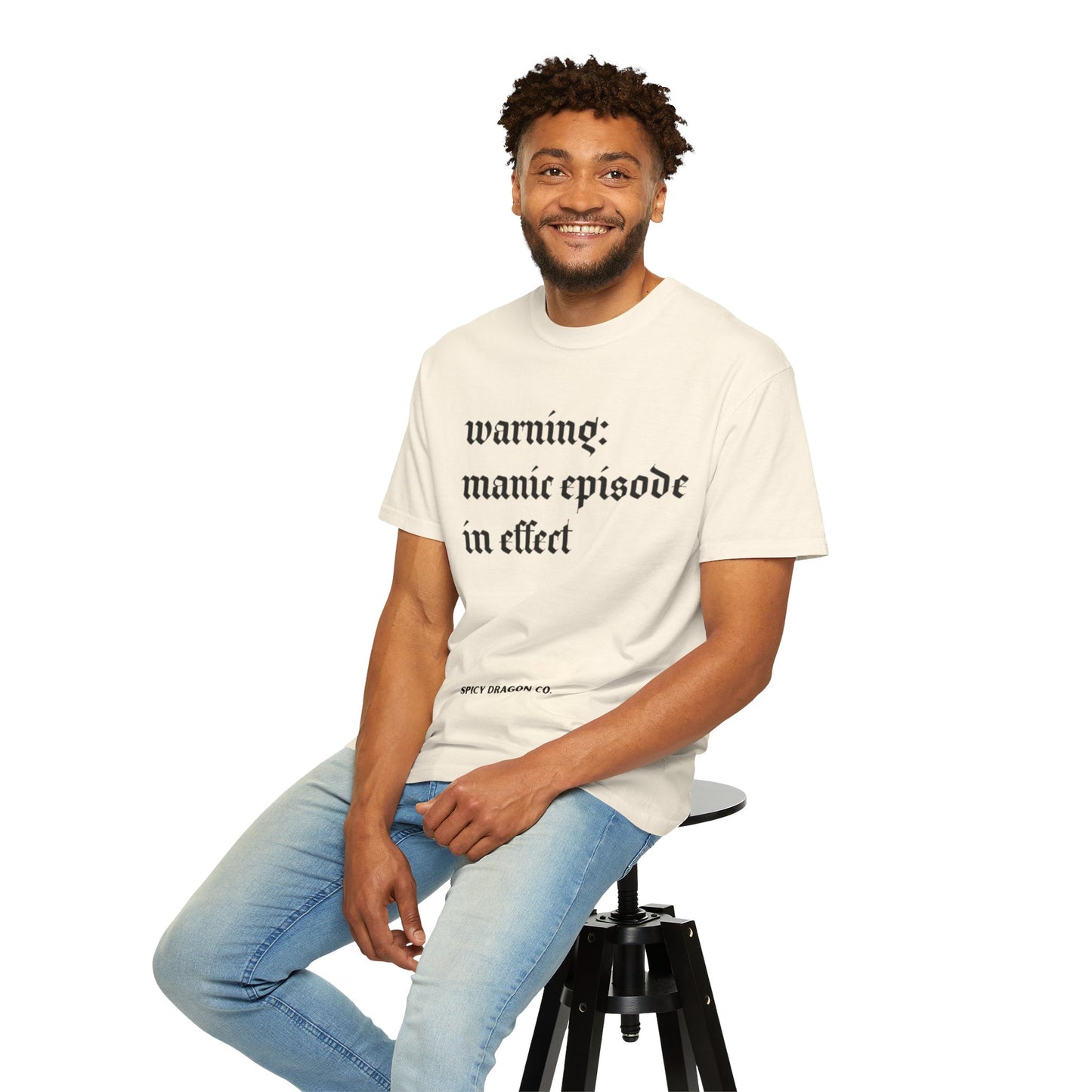 Manic Episode Warning Comfort Colors Tee
