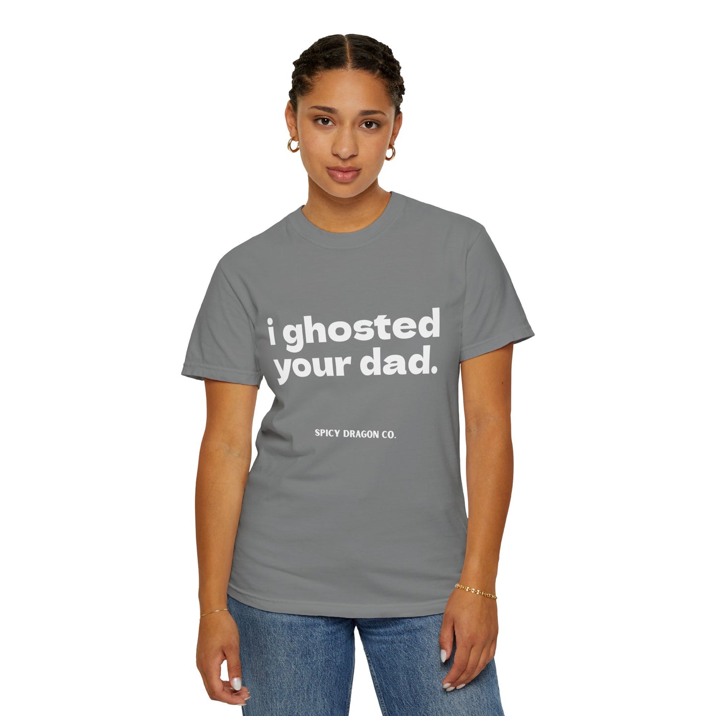 Ghosted Your Dad Comfort Colors Tee