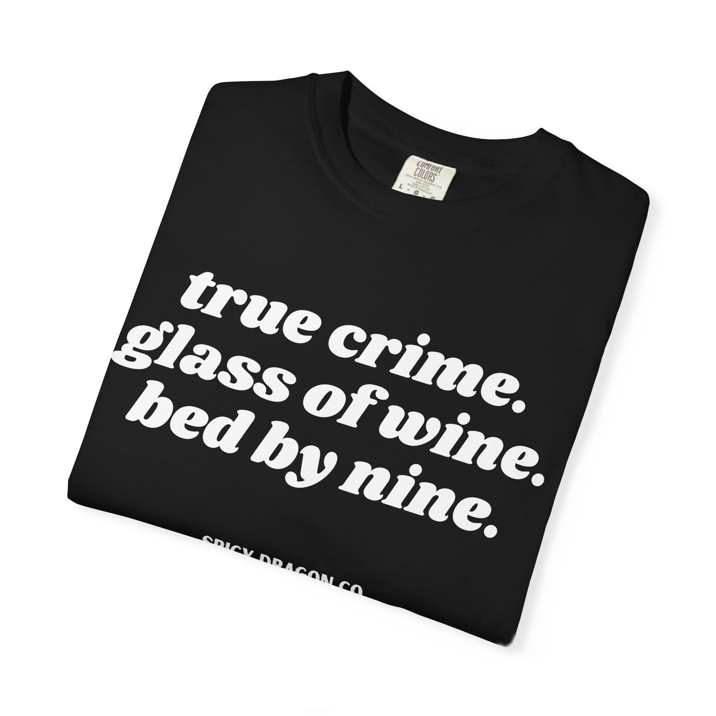 True Crime Routine Comfort Colors Tee
