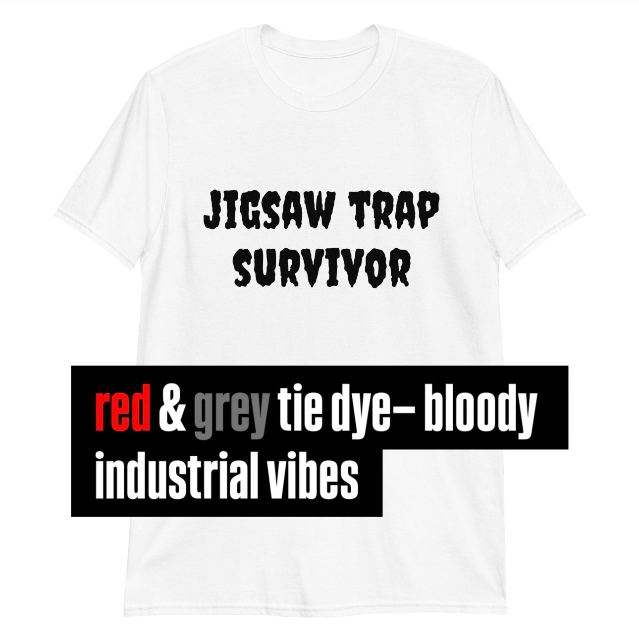 Jigsaw Trap Survivor (red & grey tie dye)