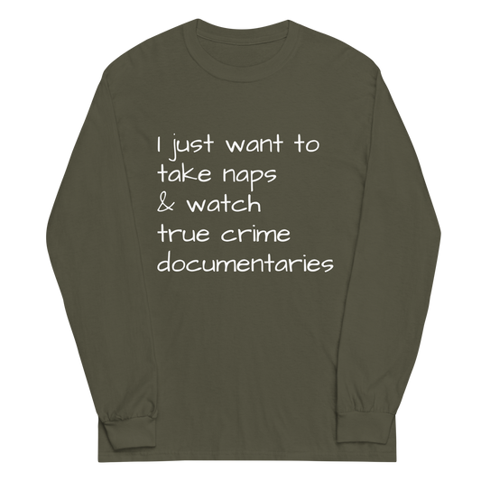 Naps & True Crime Documentaries Long Sleeve