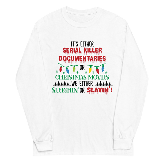 Sleighin’ Or Slayin’ Long Sleeve