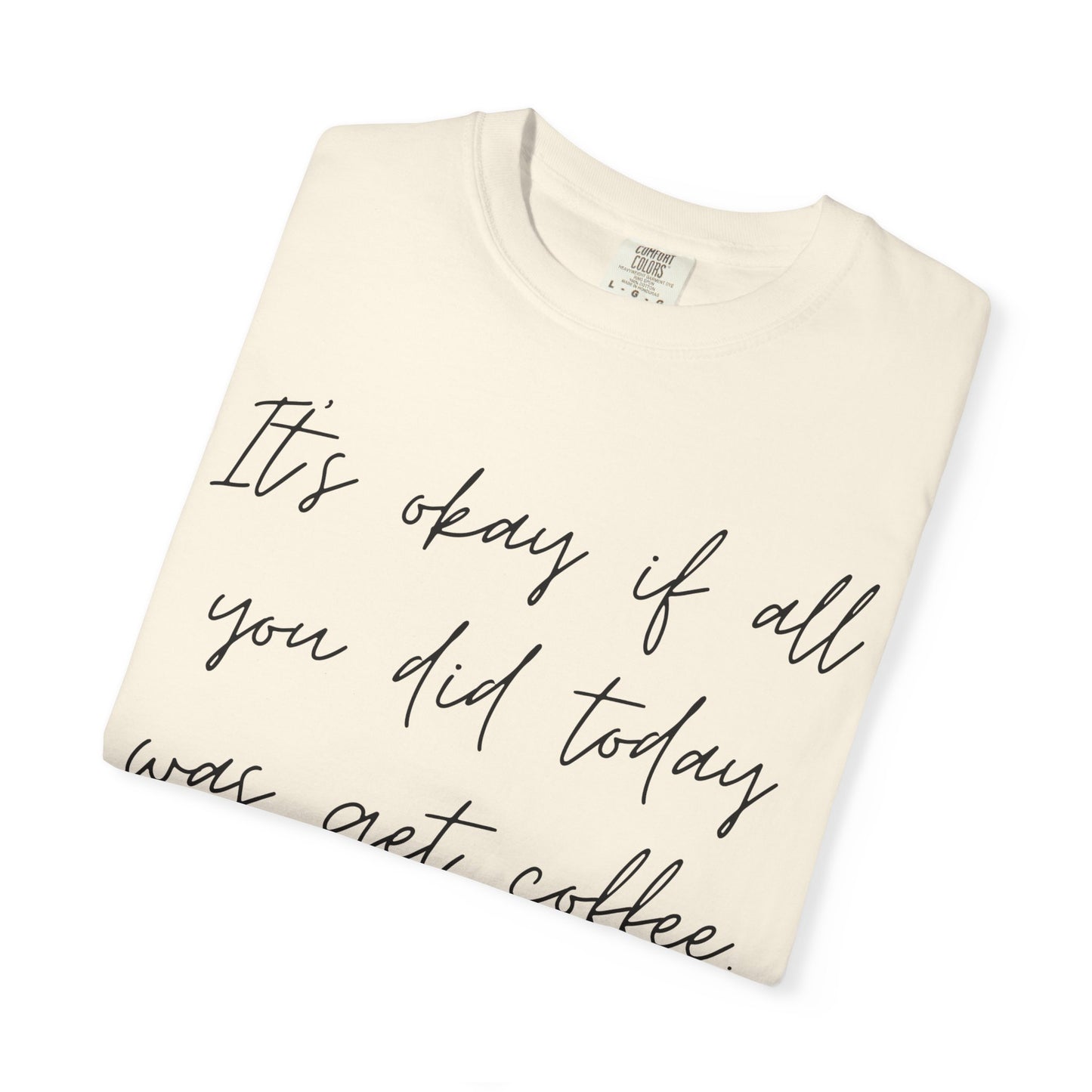 Coffee Today Comfort Colors Tee