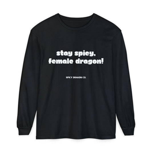 Stay Spicy, Female Dragon Comfort Colors Long Sleeve