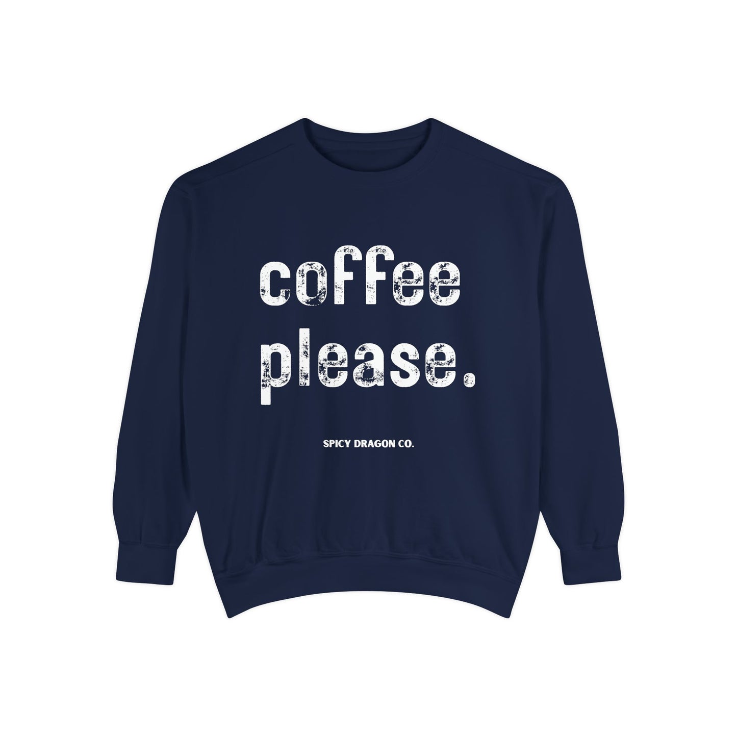 Coffee Please Comfort Colors Crewneck