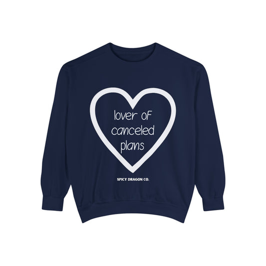 Lover Of Canceled Plans Comfort Colors Crewneck