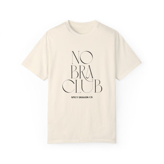 No Bra Club Comfort Colors Tee
