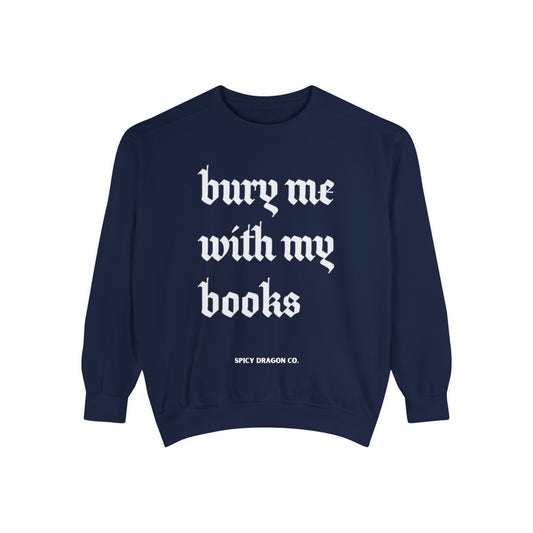 Bury Me With My Books Comfort Colors Crewneck