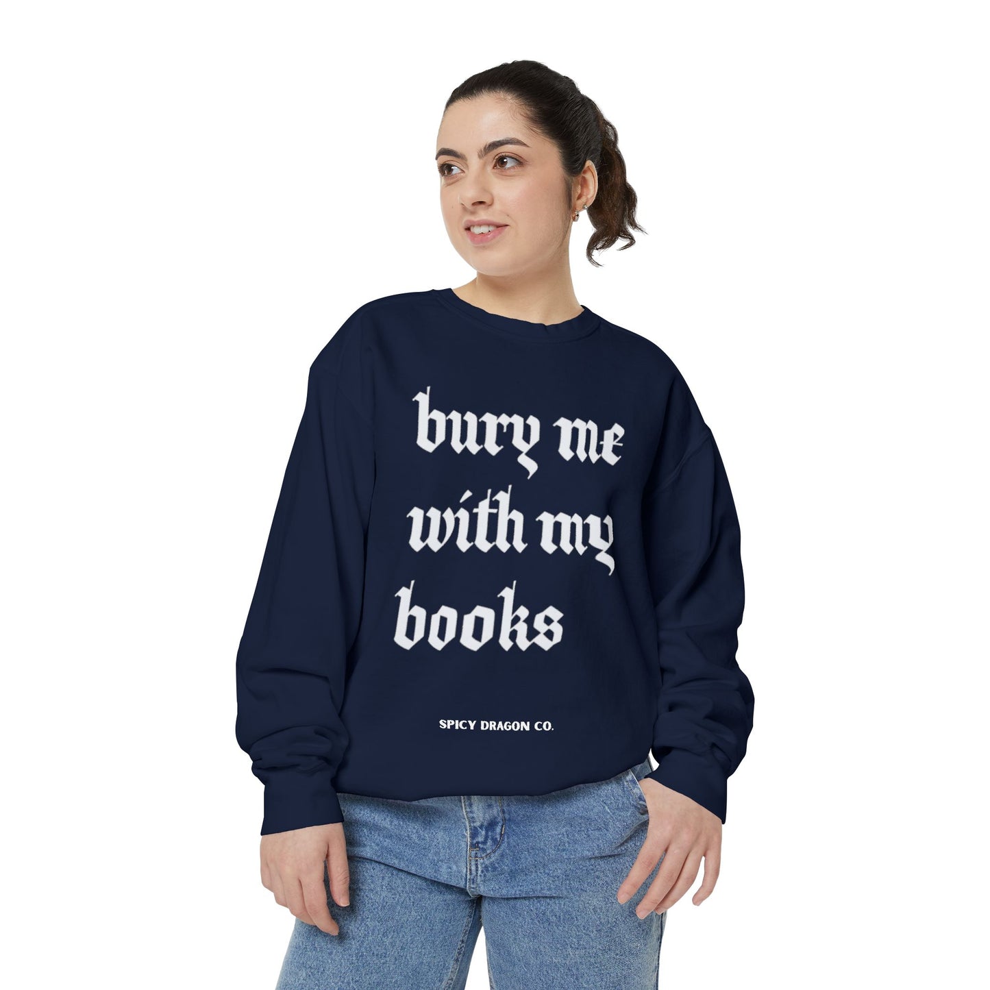 Bury Me With My Books Comfort Colors Crewneck