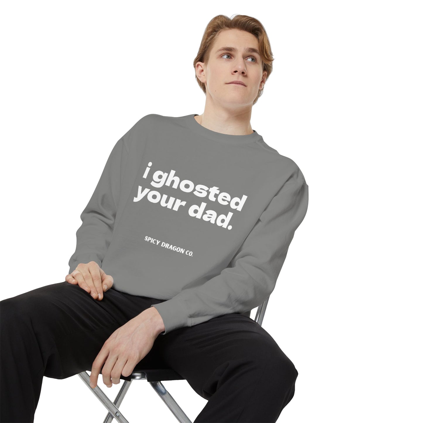Ghosted Your Dad Comfort Colors Crewneck