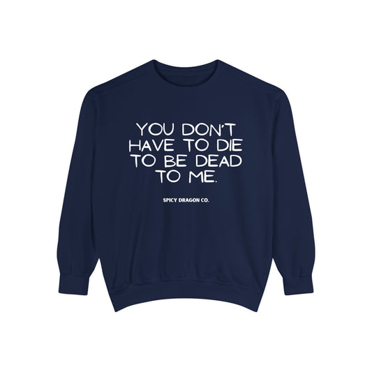 Dead To Me Comfort Colors Crewneck