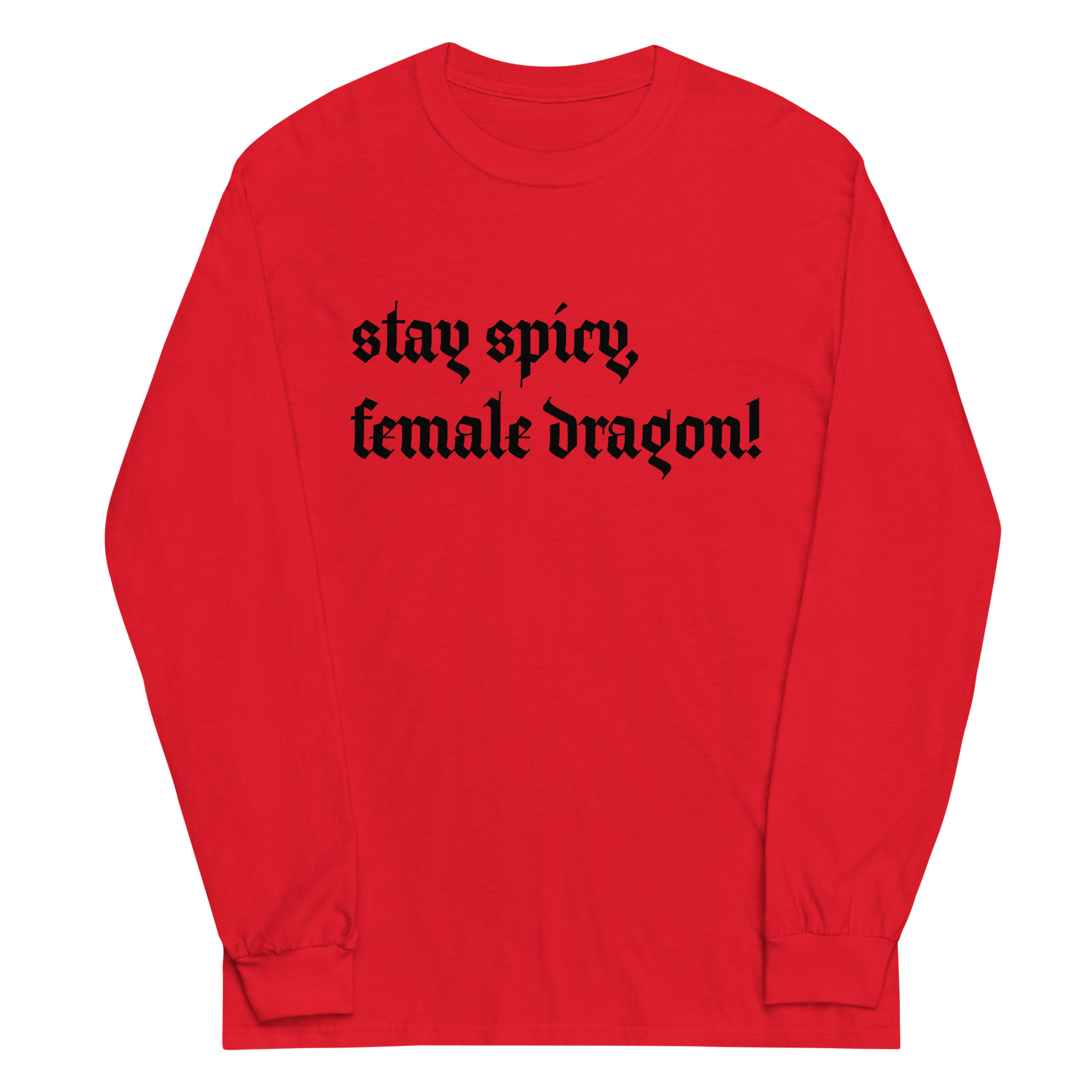 Stay Spicy, Female Dragon! Long Sleeve