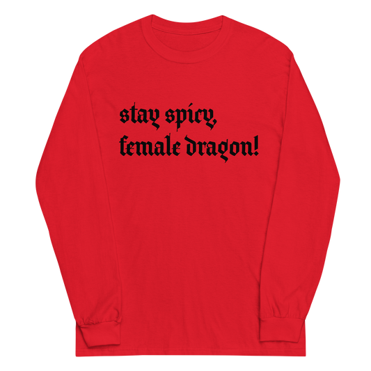 Stay Spicy, Female Dragon! Long Sleeve