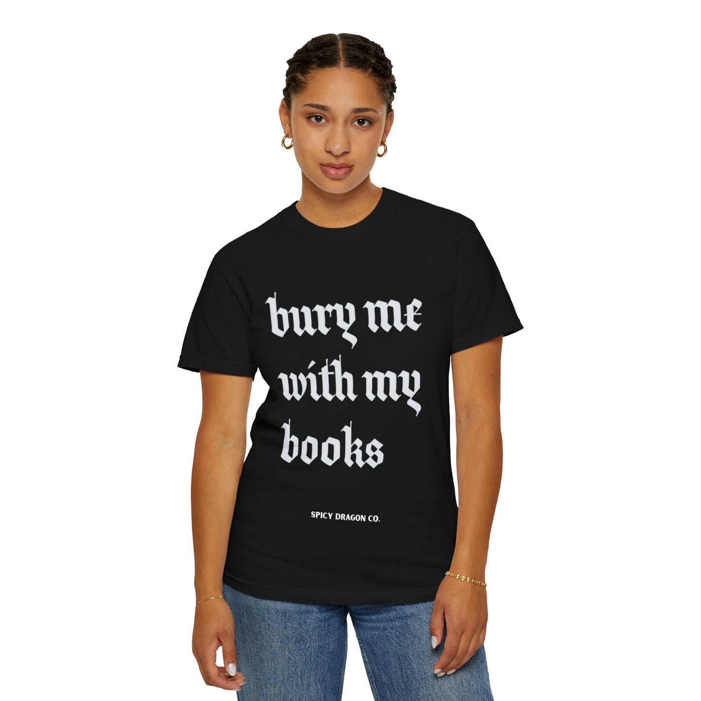Bury Me With My Books Comfort Colors Tee