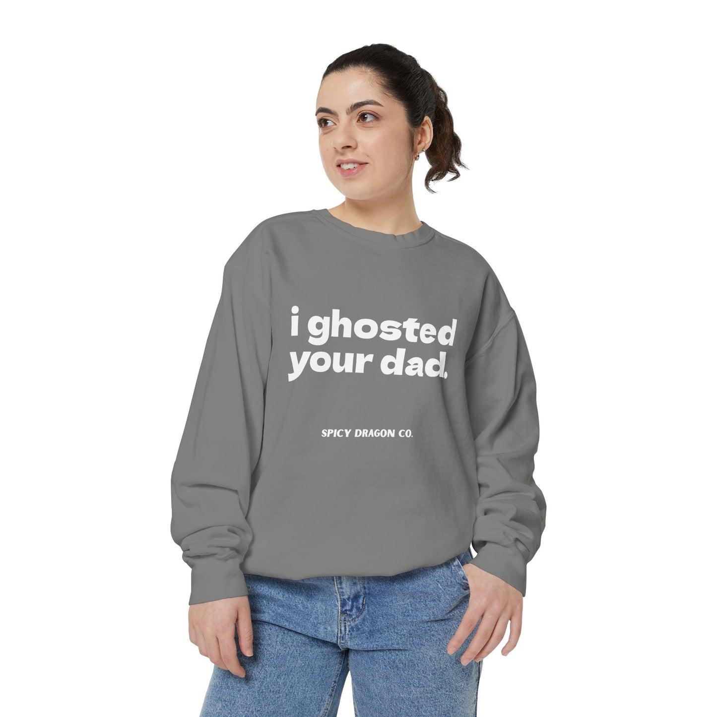 Ghosted Your Dad Comfort Colors Crewneck