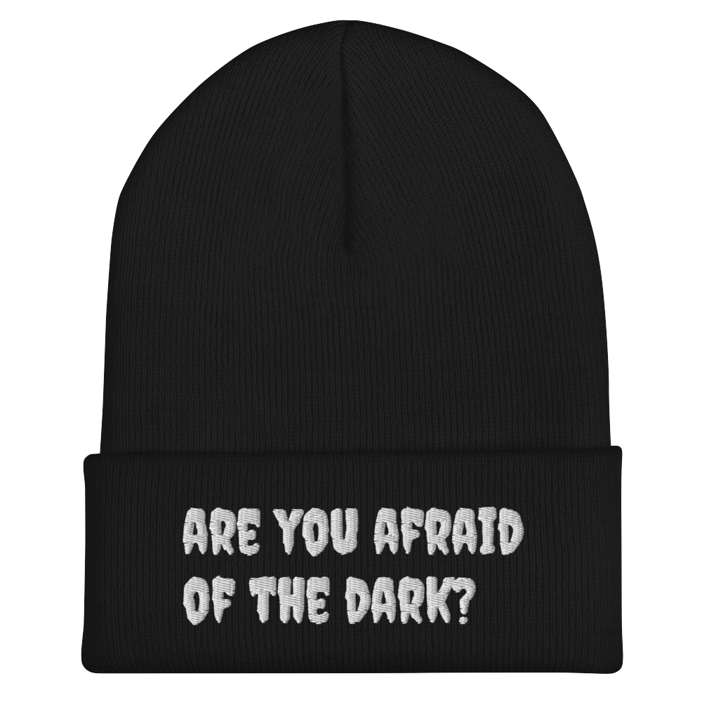 Afraid Of The Dark Beanie