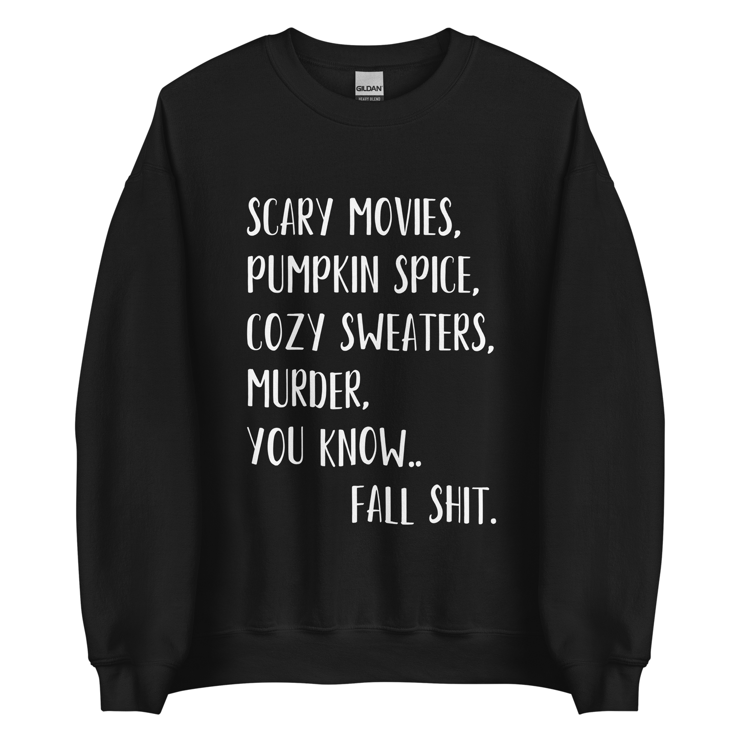 Fall Shit Crewneck