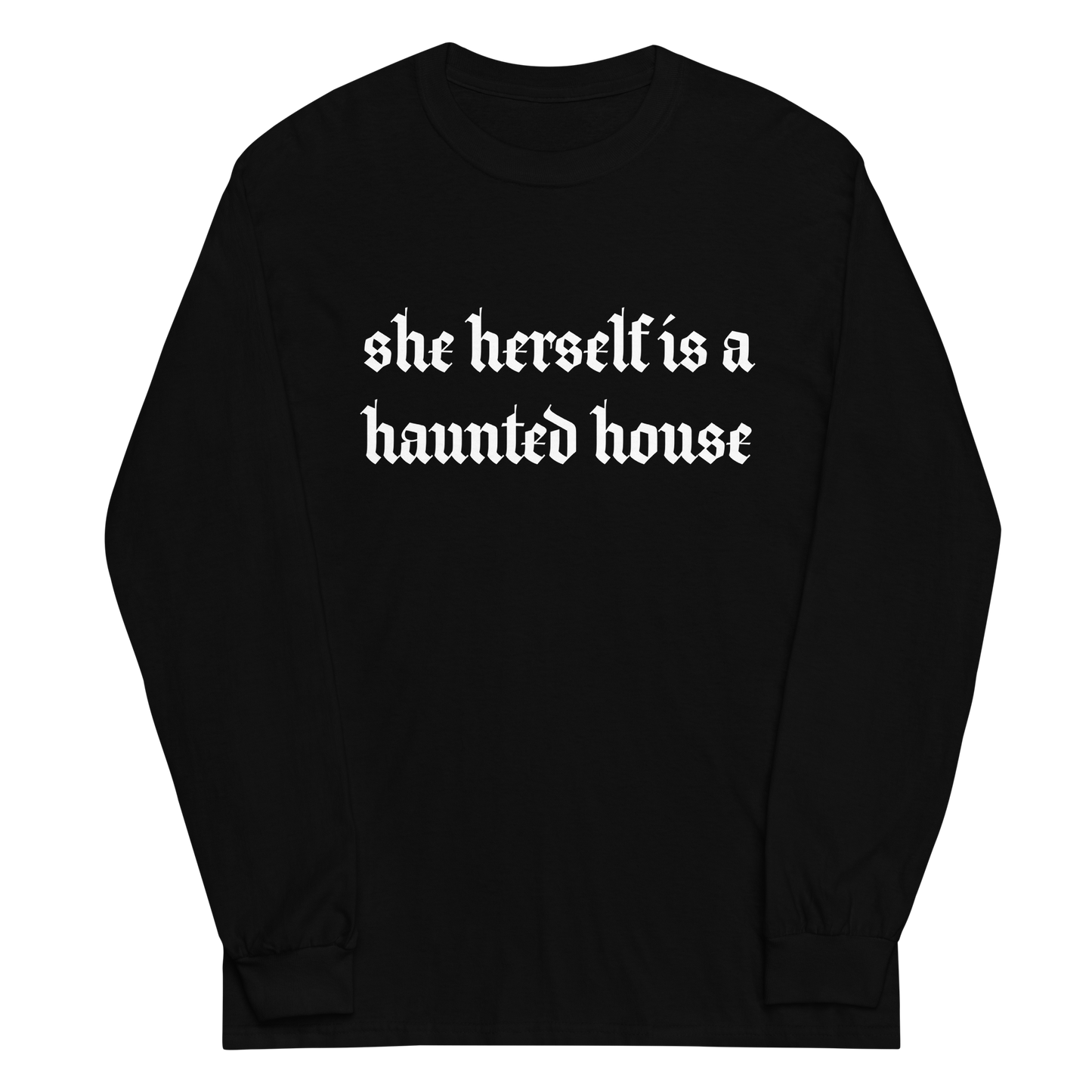 She’s A Haunted House Long Sleeve