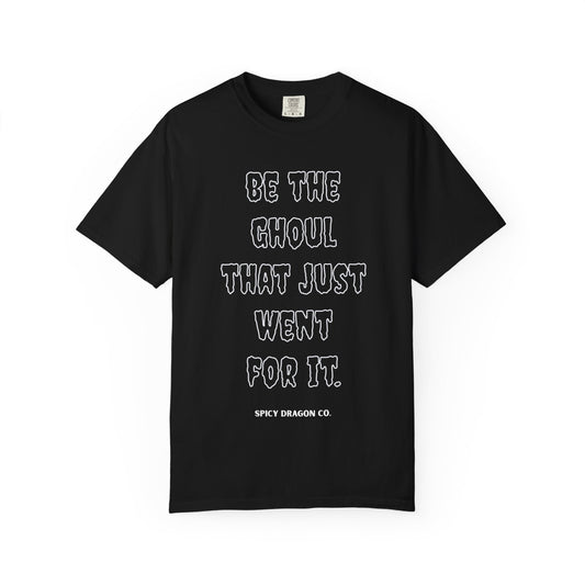 Be The Ghoul Comfort Colors Tee